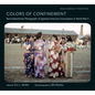 Colors of Confinement: Rare Kodachrome Photographs of Japanese American Incarceration in World War II - Paperback