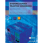 Evidence-Based Practice Workbook: Bridging the Gap Between Health Care Research and Practice - Paperback