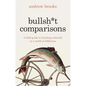 Bullsh*t Comparisons - Hardcover