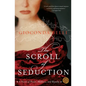 The Scroll of Seduction: A Novel of Power, Madness, and Royalty - Paperback