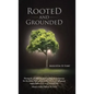 Rooted and Grounded - Hardcover