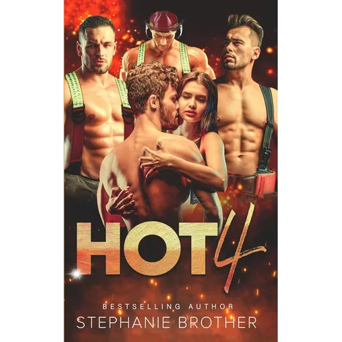 Hot 4: A Standalone Firefighter Reverse Harem Romance - Paperback