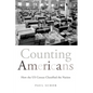 Counting Americans: How the US Census Classified the Nation - Paperback
