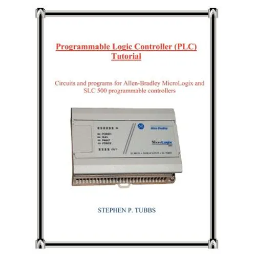 Programmable Logic Controller (PLC) Tutorial - Paperback