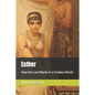 Esther: How the Lord Works in a Clueless World - Paperback