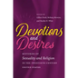 Devotions and Desires: Histories of Sexuality and Religion in the Twentieth-Century United States - Paperback