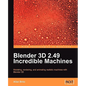 Blender 3D 2.49 Incredible Machines - Paperback