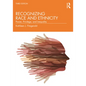 Recognizing Race and Ethnicity: Power, Privilege, and Inequality - Paperback