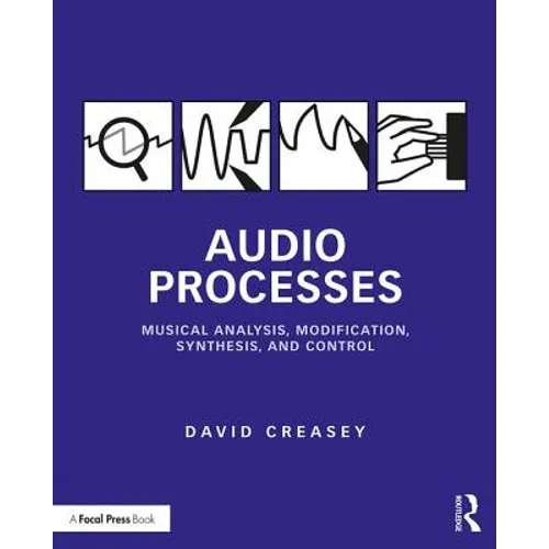 Audio Processes: Musical Analysis, Modification, Synthesis, and Control - Paperback