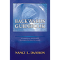 Backwards Guidebook: A Companion to BACKWARDS: Returning to Our Source for Answers - Paperback
