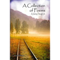 A Collection of Poems: A Journey through Life - Paperback