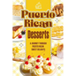 Puerto Rican Desserts: A Journey Through Puerto Rican Sweet Delights: Delicious Dessert Recipes - Paperback