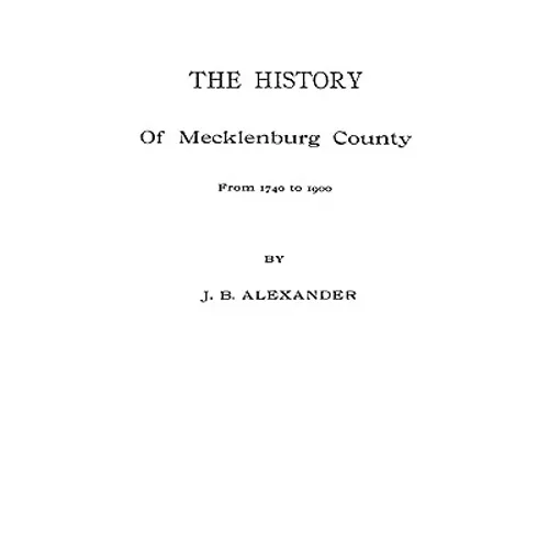 History of Mecklenburg County [Nc] - Paperback