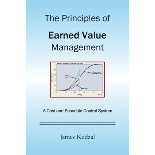 The Principles of Earned Value Management: A Cost and Schedule Control System - Paperback