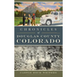 Chronicles of Douglas County, Colorado - Hardcover