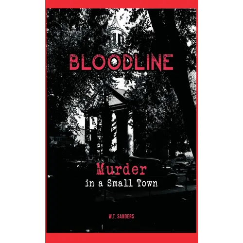 Bloodline: Murder in a Small Town - Hardcover