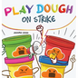 Play Dough On Strike - Hardcover