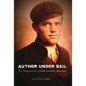 Author Under Sail: The Imagination of Jack London, 1893-1902 Volume 1 - Hardcover