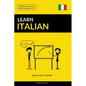 Learn Italian - Quick / Easy / Efficient: 2000 Key Vocabularies - Paperback
