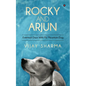 Rocky and Arjun: Eventual Days With My Mountain Dog - Paperback