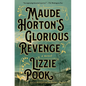 Maude Horton's Glorious Revenge - Paperback