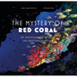 The Mysteries of Red Coral: My Adventure Around the Mediterranean - Hardcover