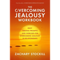 The Overcoming Jealousy Workbook: Daily Writing Prompts and Exercises for Overcoming Jealousy in Relationships - Paperback
