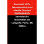 Anunnaki, UFOs, Extraterrestrials And Afterlife Greatest Information As Revealed By Maximillien de Lafayette. Part 3. 4th Edition - Paperback