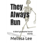 They Always Run: 6 short gruesome horror stories - Paperback