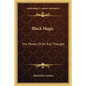 Black Magic: The Power Of An Evil Thought - Paperback
