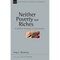 Neither Poverty Nor Riches: A Biblical Theology of Possessions Volume 7 - Paperback