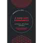 A New Left Economics: An Economy with a Social Conscience - Hardcover