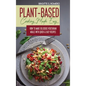 Plant-Based Cooking Made Easy: How to Make Delicious Vegetarian Meals with Quick & Easy Recipes - Hardcover