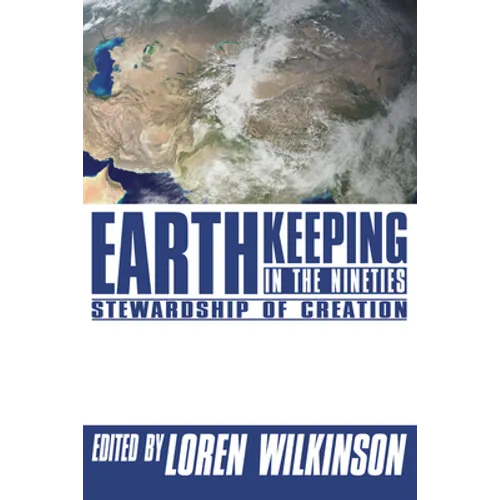 Earthkeeping in the Nineties: Stewardship of Creation - Paperback