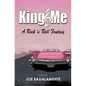 The King & Me: A Rock 'n' Roll Fantasy - Paperback