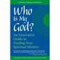Who Is My God? (2nd Edition): An Innovative Guide to Finding Your Spiritual Identity - Paperback
