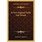 In New England Fields and Woods - Paperback