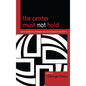 Center Must Not Hold: White Women Philosophers on the Whiteness of Philosophy - Paperback