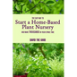 The Easy Way to Start a Home-Based Plant Nursery and Make Thousands in Your Spare Time - Paperback