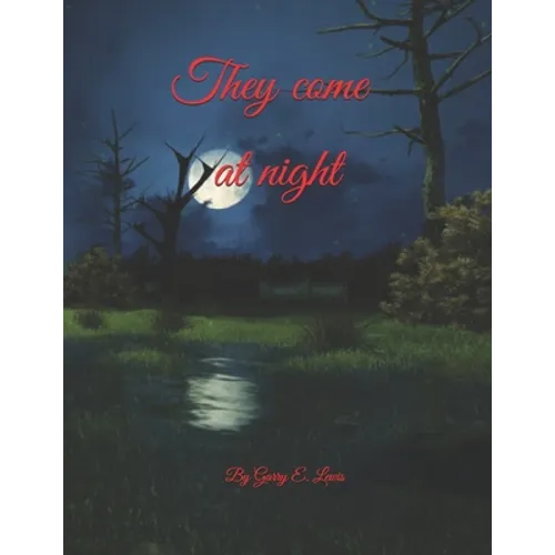 They come at night by Garry E. Lewis - Paperback