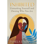 Inhibited: Unmasking Yourself and Owning Who You Are - Paperback