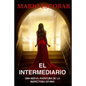El Intermediario: Suspense, thriller y misterio en estado puro - Paperback