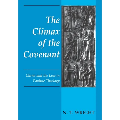 The Climax of the Covenant: Christ and the Law in Pauline Theology - Paperback