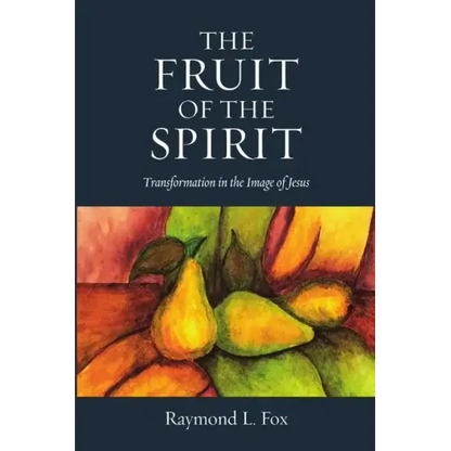 The Fruit of the Spirit: Transformation in the Image of Jesus - Paperback
