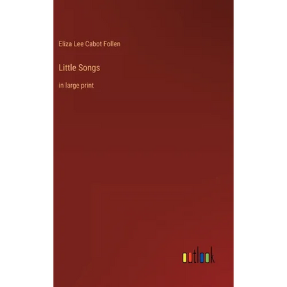 Little Songs: in large print - Hardcover