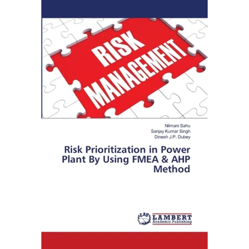 Risk Prioritization in Power Plant By Using FMEA & AHP Method - Paperback