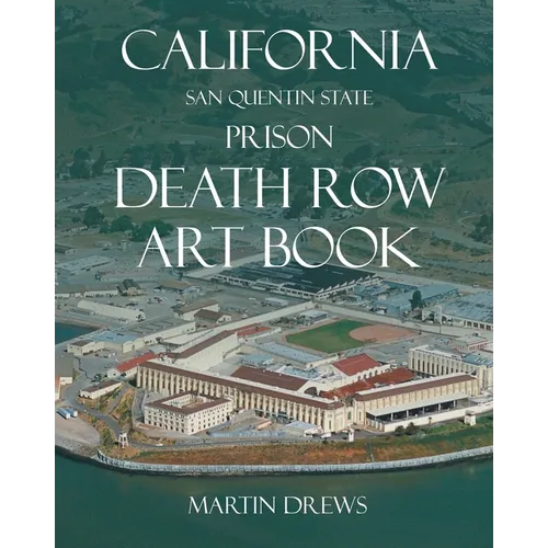 California San Quentin State Prison Death Row Art Book - Paperback