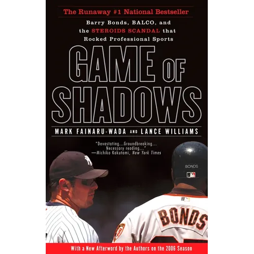 Game of Shadows: Barry Bonds, Balco, and the Steroids Scandal That Rocked Professional Sports - Paperback