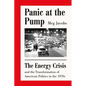 Panic at the Pump: The Energy Crisis and the Transformation of American Politics in the 1970s - Paperback