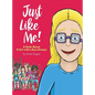Just Like Me!: A Book About A Girl with a Rare Disease - Hardcover